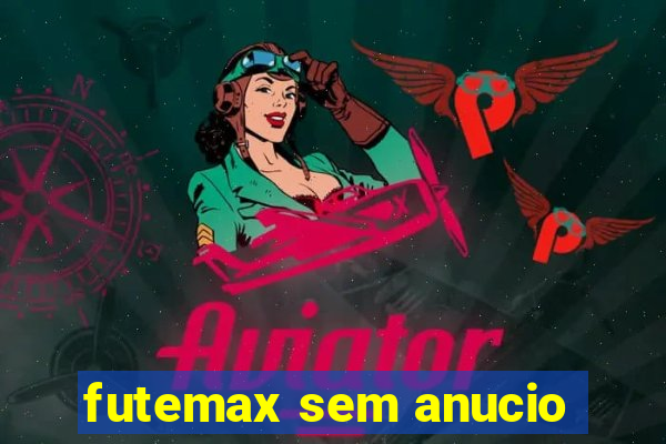 futemax sem anucio